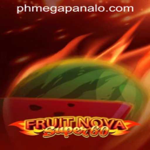 Unveiling FruitNovaSuper60: A Thrilling Adventure at Mega Panalo Casino