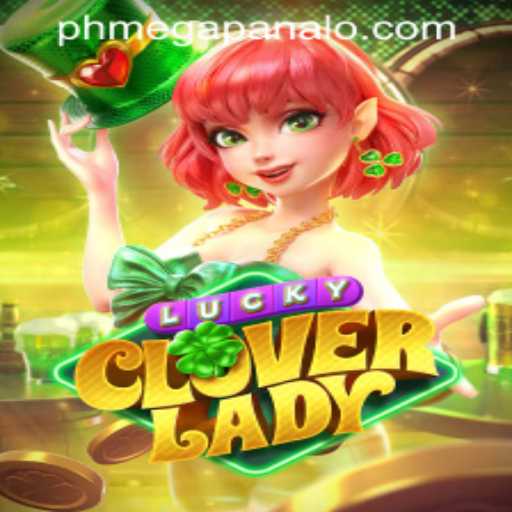 Explore LuckyCloverLady: A New Experience at Mega Panalo Casino